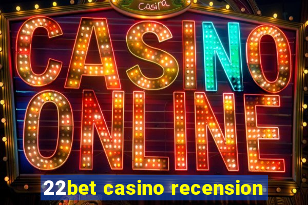 22bet casino recension