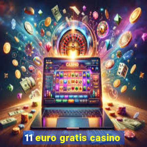 11 euro gratis casino