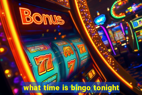 what time is bingo tonight