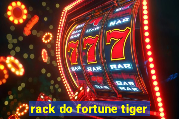 rack do fortune tiger