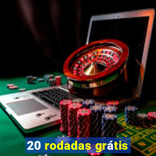 20 rodadas grátis