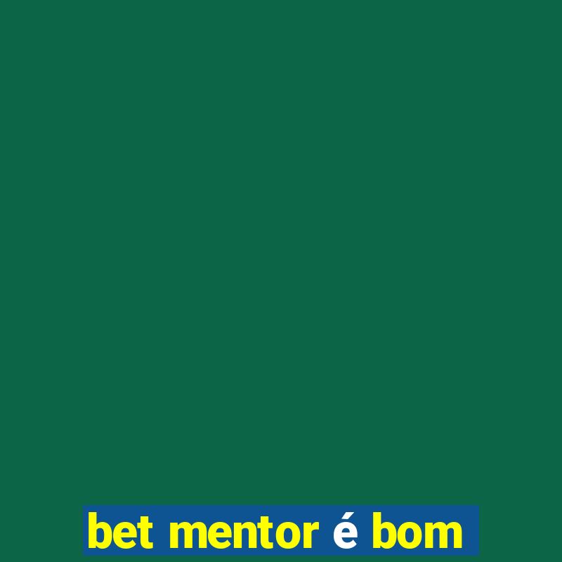 bet mentor é bom