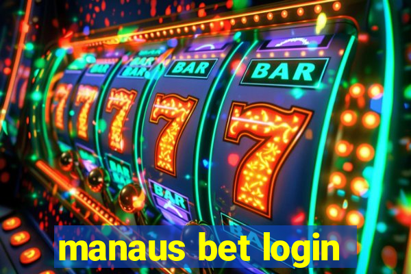 manaus bet login