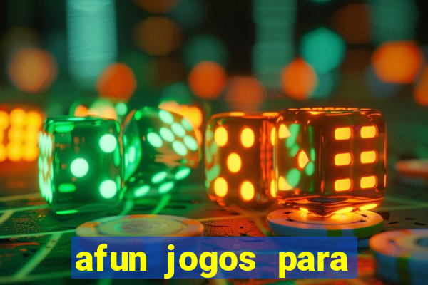 afun jogos para ganhar dinheiro