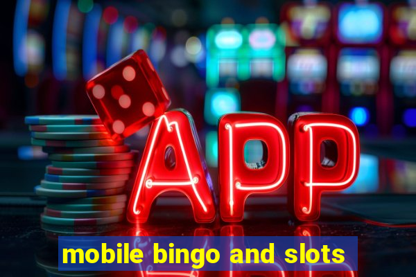 mobile bingo and slots