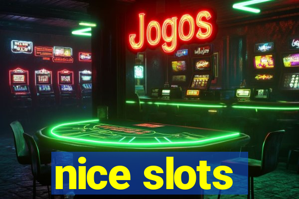 nice slots