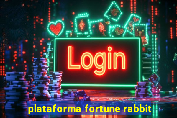 plataforma fortune rabbit