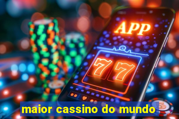 maior cassino do mundo