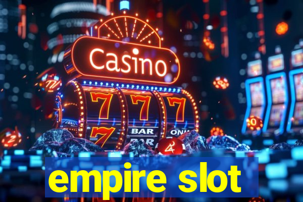 empire slot