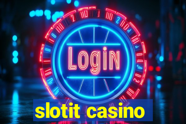 slotit casino