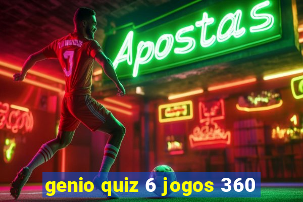 genio quiz 6 jogos 360