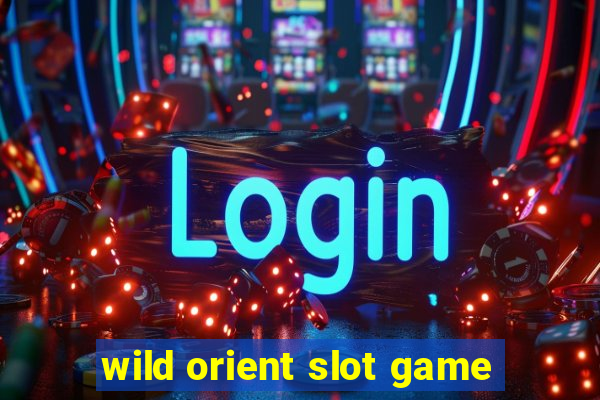 wild orient slot game