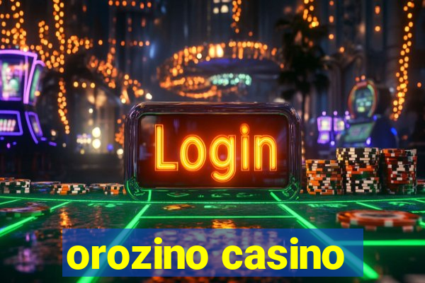 orozino casino