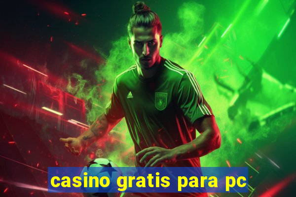 casino gratis para pc