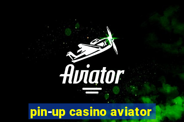 pin-up casino aviator