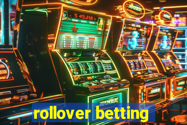 rollover betting