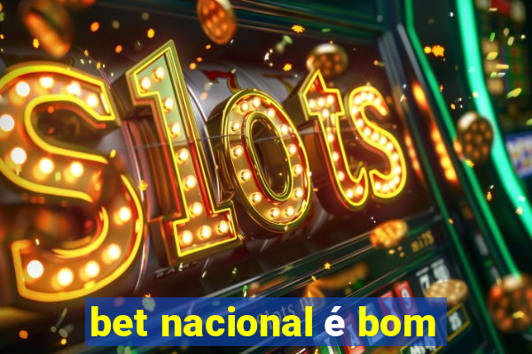 bet nacional é bom