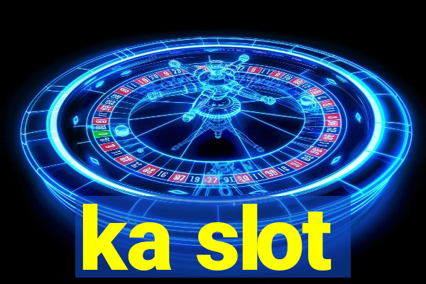 ka slot