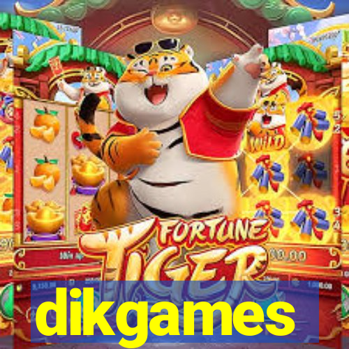 dikgames