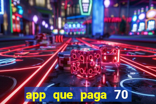 app que paga 70 reais para se cadastrar