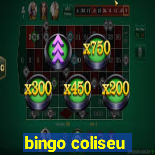 bingo coliseu