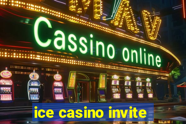 ice casino invite