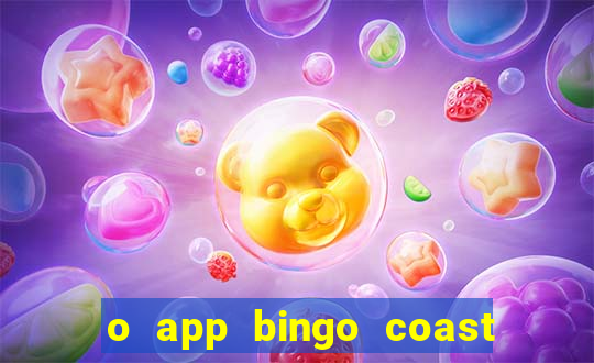 o app bingo coast paga mesmo