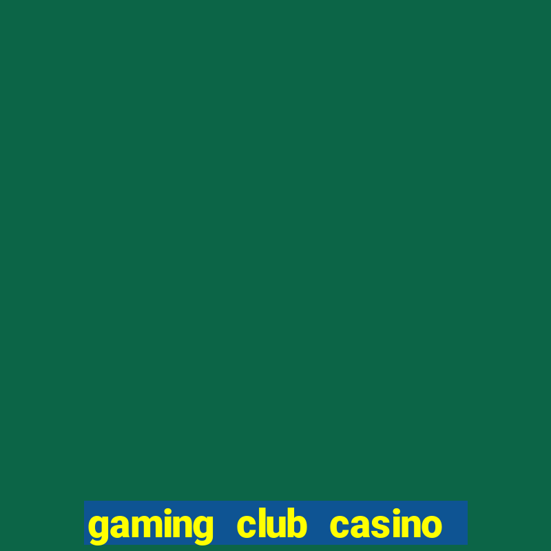 gaming club casino sign up