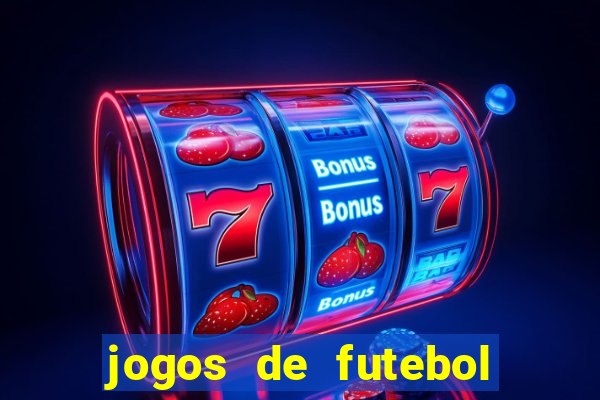 jogos de futebol ao vivo