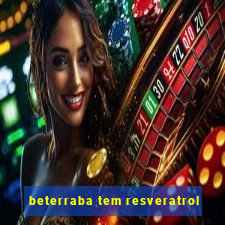 beterraba tem resveratrol