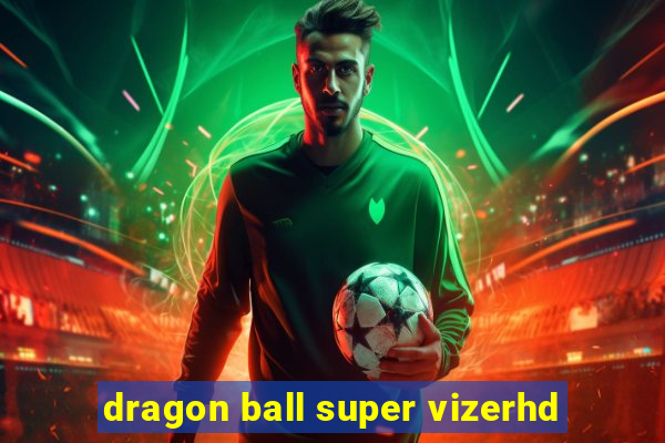 dragon ball super vizerhd