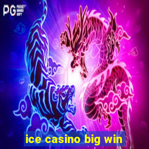 ice casino big win