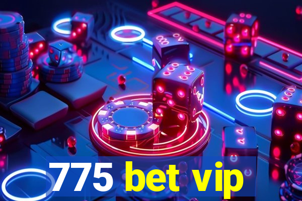 775 bet vip