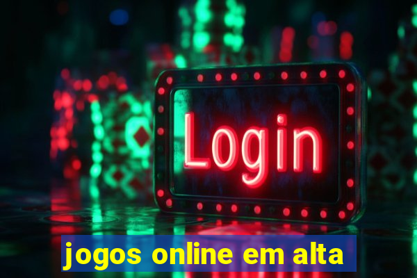 jogos online em alta