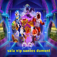 sala vip santos dumont