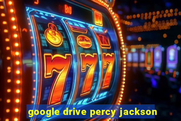 google drive percy jackson