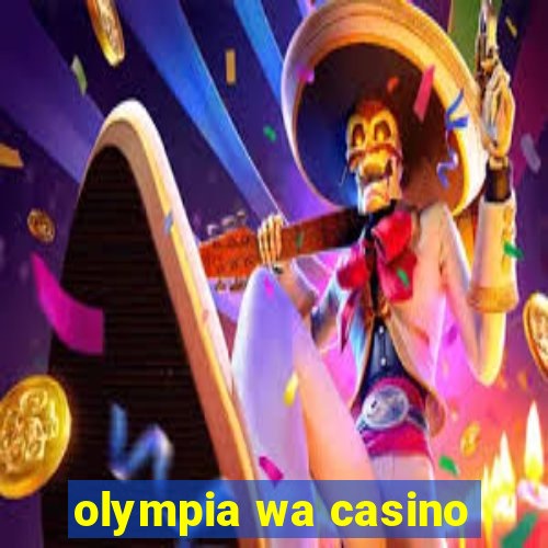 olympia wa casino