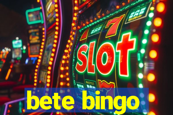 bete bingo