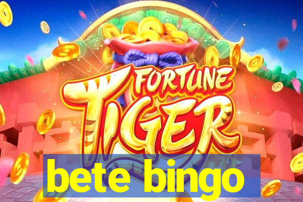 bete bingo