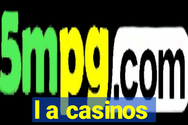 l a casinos