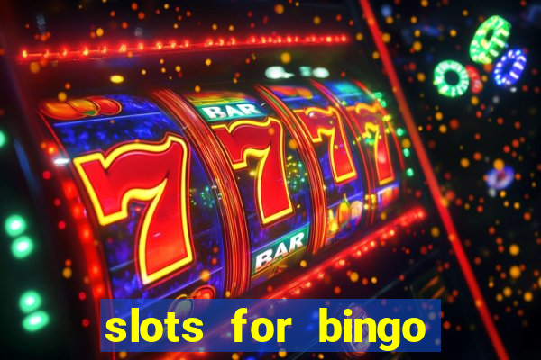 slots for bingo prova de pagamento