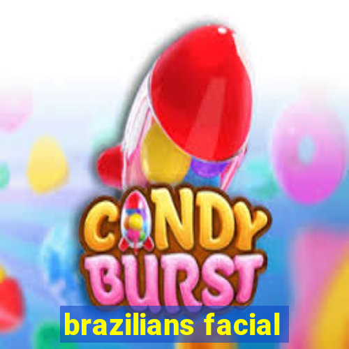 brazilians facial