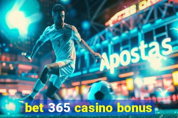 bet 365 casino bonus