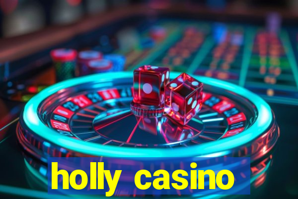 holly casino