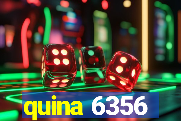 quina 6356