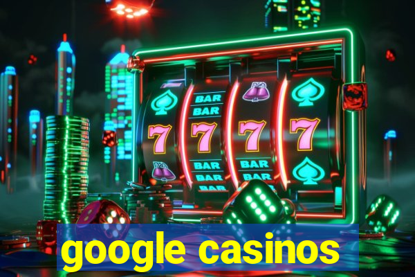 google casinos