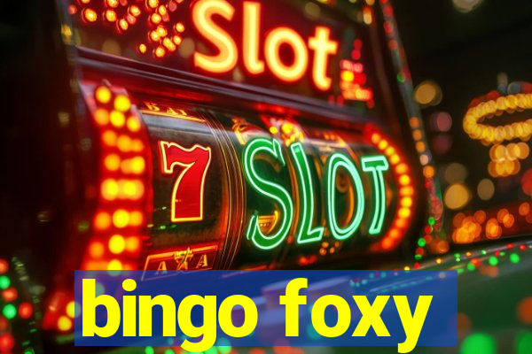 bingo foxy