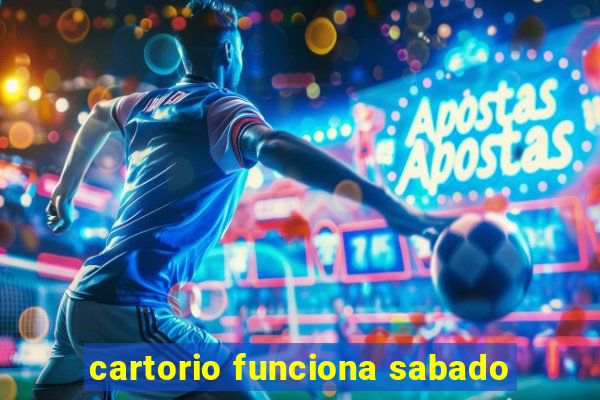 cartorio funciona sabado