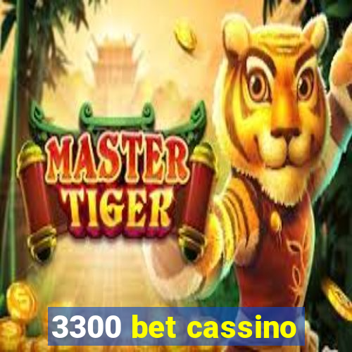 3300 bet cassino