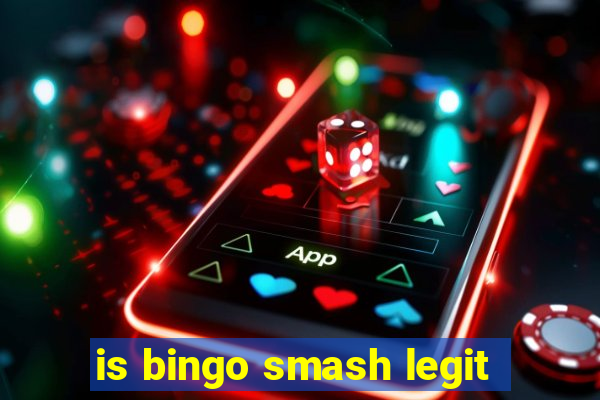 is bingo smash legit